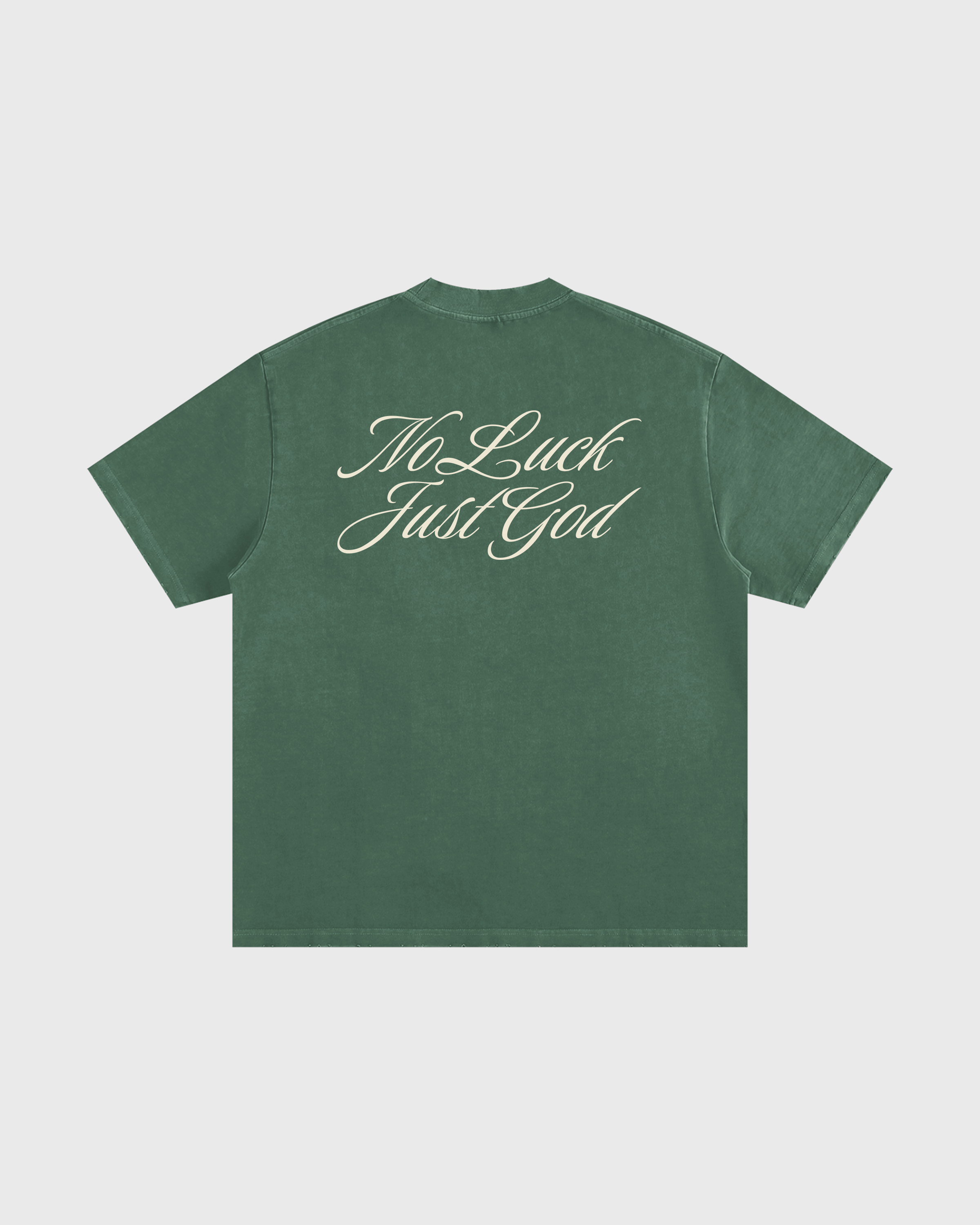 NO LUCK JUST GOD SHIRT